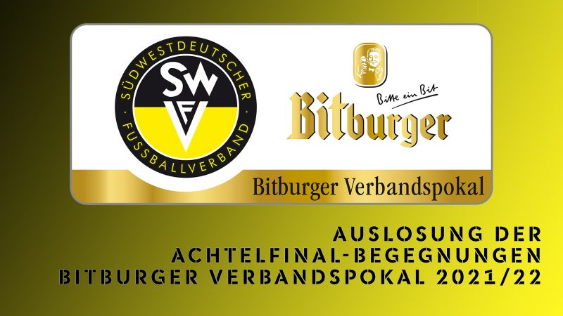Auslosung Achtelfinalbegegnungen im Bitburger Verbandspokal 2021/22